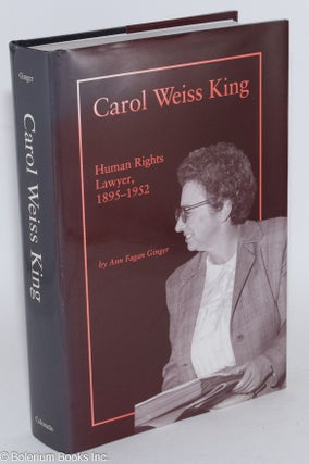 Carol Weiss King, human rights lawyer, 1895-1952. [inscribed & signed]