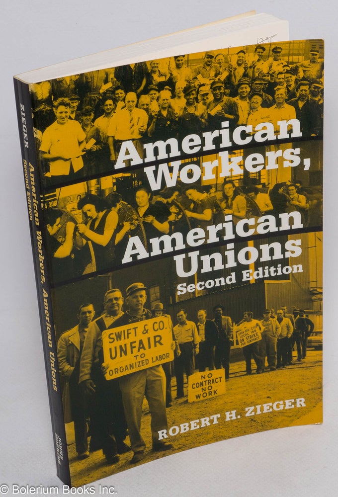 Cat.No: 97950 American workers, American unions, 1920-1985. Second edition. Robert H. Zieger.