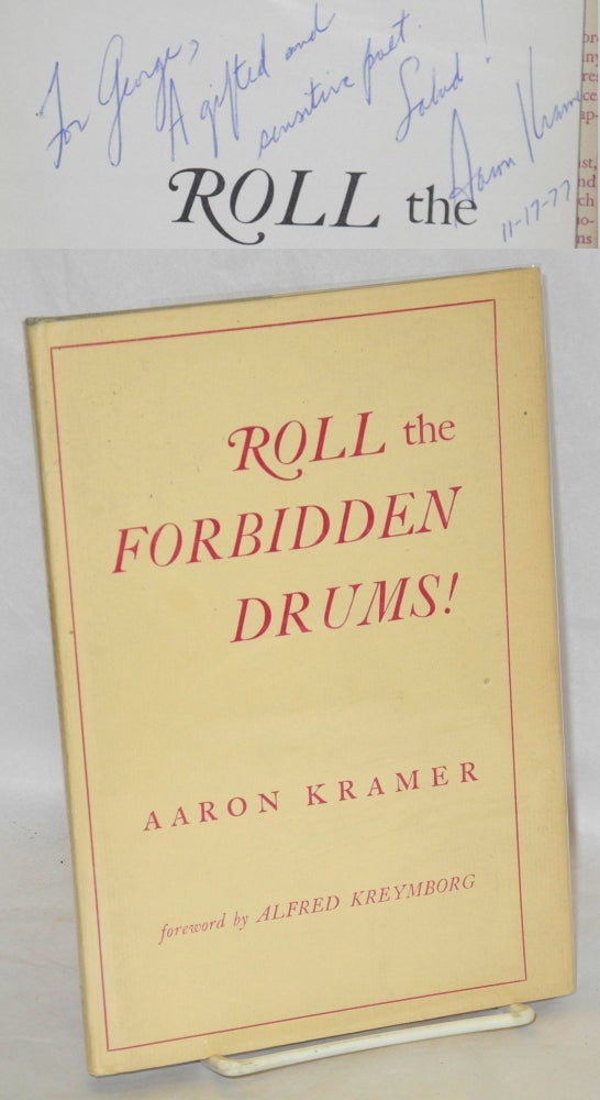 Cat.No: 97953 Roll the forbidden drums! Foreword by Alfred Kreymborg. Aaron Kramer.