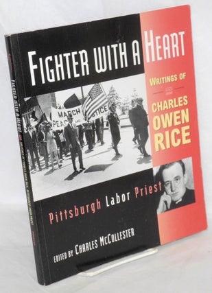 Cat.No: 97954 Fighter with a heart, writings of Charles Owen Rice, Pittsburgh labor...