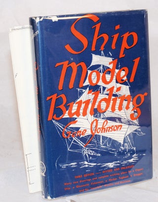Cat.No: 98268 Ship model building. Gene Johnson