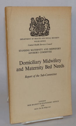 Cat.No: 98348 Domiciliary midwifery and maternity bed needs: report of the subcommittee....