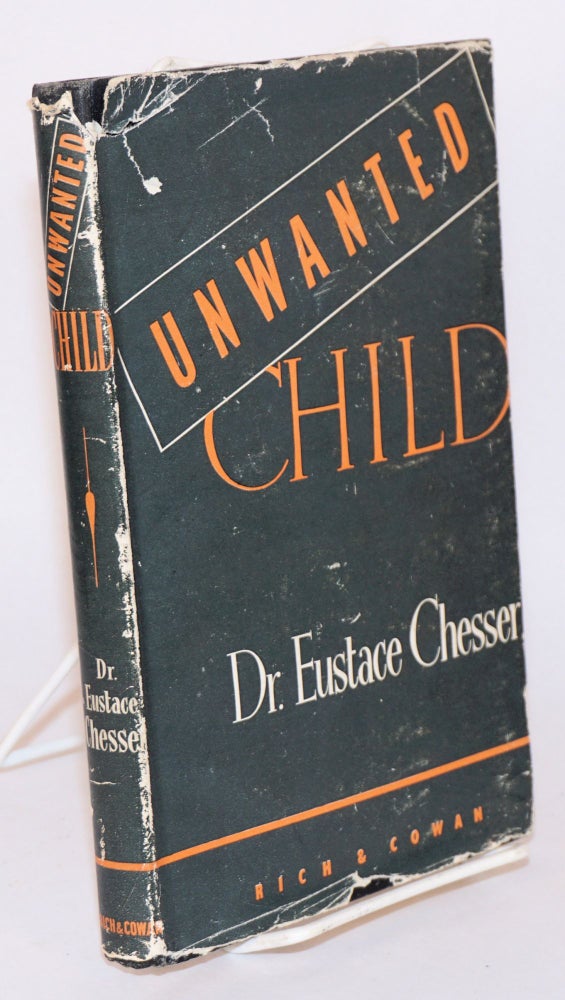 Cat.No: 98354 Unwanted child. Dr. Eustace Chesser.