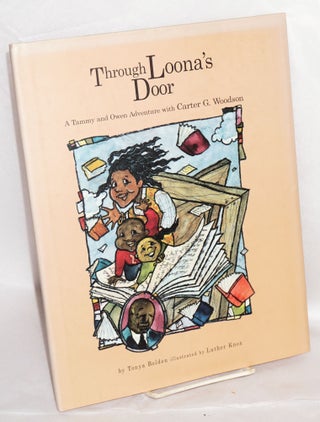 Cat.No: 98471 Through Loona's door; a Tammy and Owen adventure with Carter G. Woodson,...