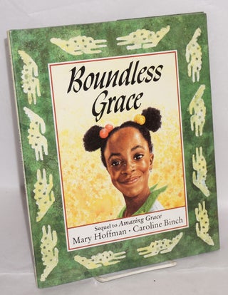 Cat.No: 98472 Boundless grace; sequel to Amazing Grace, pictures by Caroline Binch. Mary...