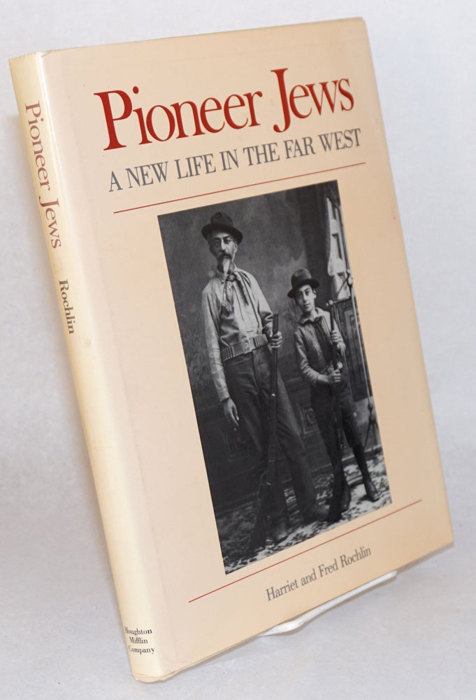 Cat.No: 98534 Pioneer Jews: a new life in the Far West. Harriet and Fred Rochlin.