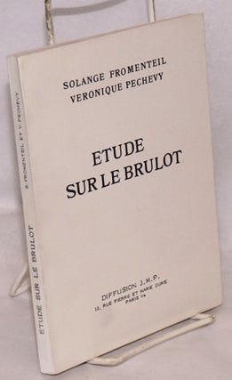 Cat.No: 98584 Etude sur le Brulot. Solange Veronique Pechevy Fromenteil, and