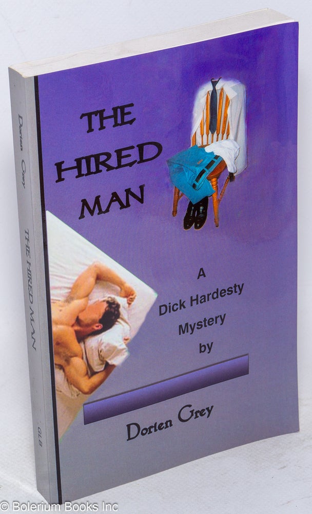 Cat.No: 98641 The Hired Man: a Dick Hardesty mystery. Dorien Grey.