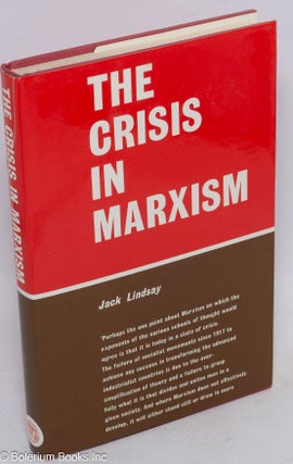 Cat.No: 98655 The Crisis in Marxism. Jack Lindsay
