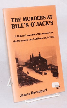 Cat.No: 98717 The murders at Bill's O' Jack's: a fictional account of the murders at the...