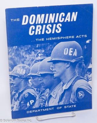 Cat.No: 98731 The Dominican crisis: The hemisphere acts. Lyndon B. Johnson, Dean Rusk,...
