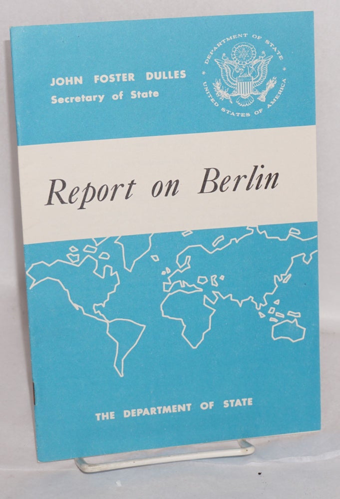 Cat.No: 98764 Report on Berlin: press release no. 93, February 24, 1954. John Foster Dulles, Secretary of State.