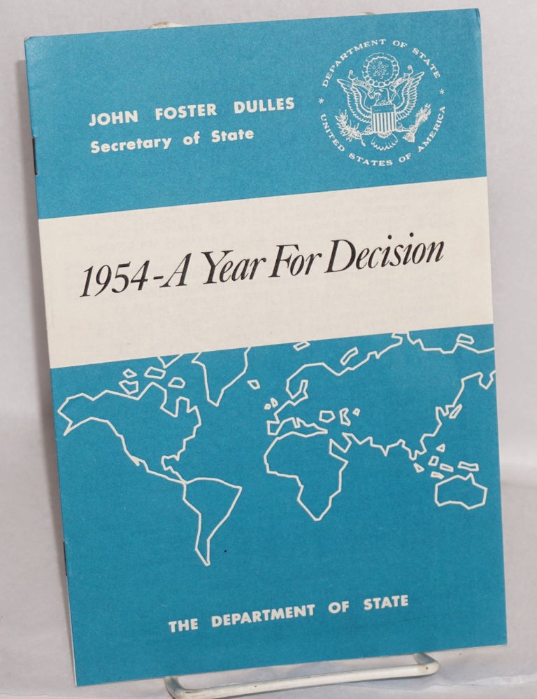 Cat.No: 98767 1954 - a year for decision: press release no. 668, December 22, 1953. John Foster Dulles.