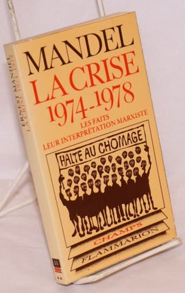 Cat.No: 98839 La crise, 1974-1978. Les faits, leur interprétation marxiste. Ernest Mandel