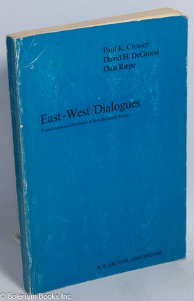 Cat.No: 98937 East-West dialogues; foundations and problems of revolutionary praxis. Paul...