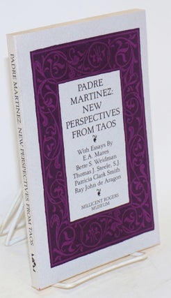 Cat.No: 99004 Padre Martinez: new perspectives from Taos. E. A. Mares, Patricia Clark...