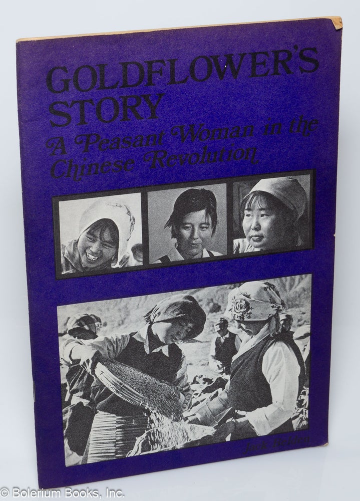 Cat.No: 99055 Gold Flower's Story: a peasant woman in the Chinese Revolution. Jack Belden.
