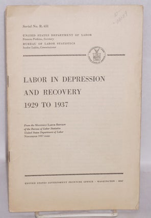 Cat.No: 99089 Labor in depression and recovery, 1929 to 1937: From the Monthly Labor...