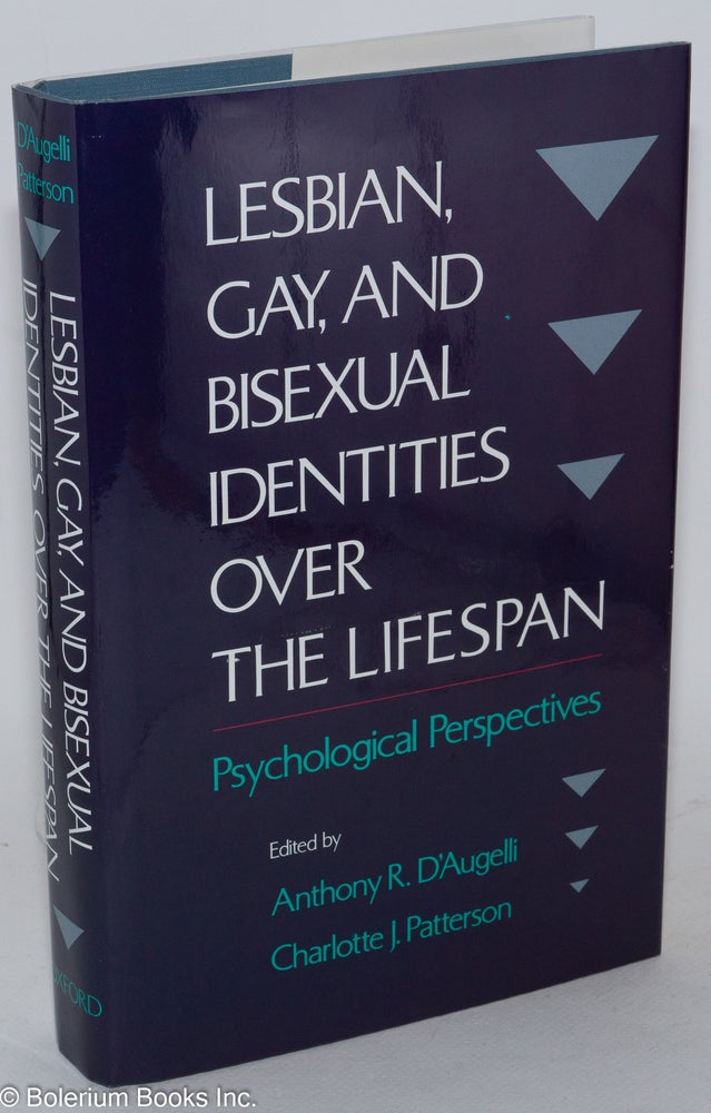 Cat.No: 99096 Lesbian, gay, and bisexual identities over the lifespan; psychological perspectives. Anthony R. D'Augelli, Charlotte J. Patterson.