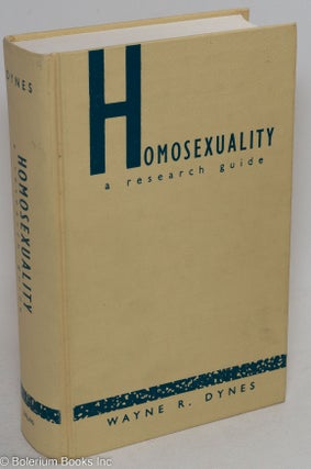 Cat.No: 99098 Homosexuality; a research guide. Wayne R. Dynes