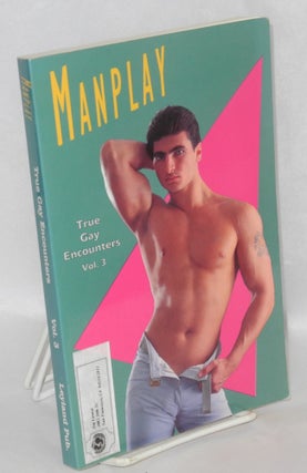 Cat.No: 99193 Manplay: true gay encounters; volume 3. Winston Leyland, H. L. Stryker...