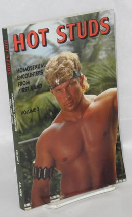 Cat.No: 99194 Hot Studs: Homosexual encounters from First Hand; volume 3. Winston...