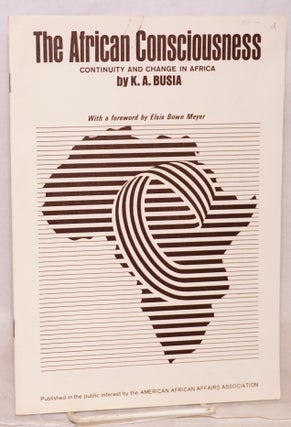 Cat.No: 99229 The African Consciousness: continuity and change: with a foreword by Elsie...