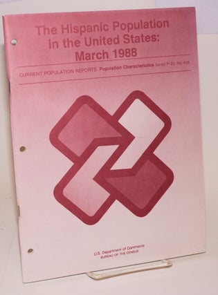 Cat.No: 99238 Hispanic Population in the United States: March 1988