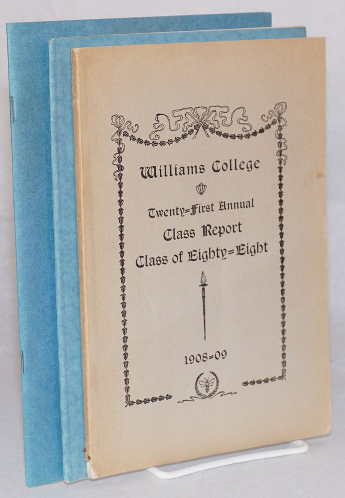 Cat.No: 99294 Williams College; twenty-first annual class report, class of eighty-eight [with] thirtieth annual..1917-1918 [with] forty-fourth..1931-1932 [3 items]