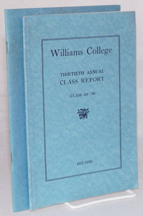 Williams College; twenty-first annual class report, class of eighty-eight [with] thirtieth annual..1917-1918 [with] forty-fourth..1931-1932 [3 items]