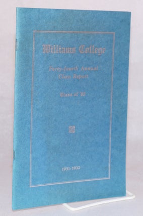 Williams College; twenty-first annual class report, class of eighty-eight [with] thirtieth annual..1917-1918 [with] forty-fourth..1931-1932 [3 items]