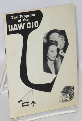 Cat.No: 99307 The program of the UAW CIO. United Automobile Workers