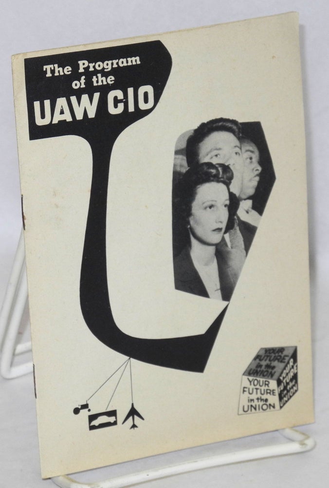 Cat.No: 99307 The program of the UAW CIO. United Automobile Workers.