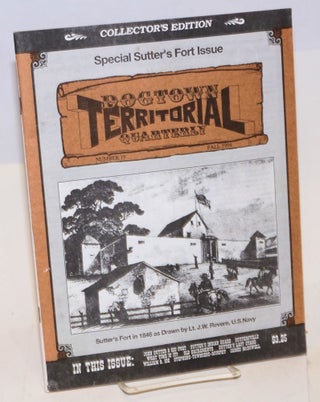 Cat.No: 99360 Dogtown territorial quarterly, number 19, Fall 1994. Special Sutter's Fort...