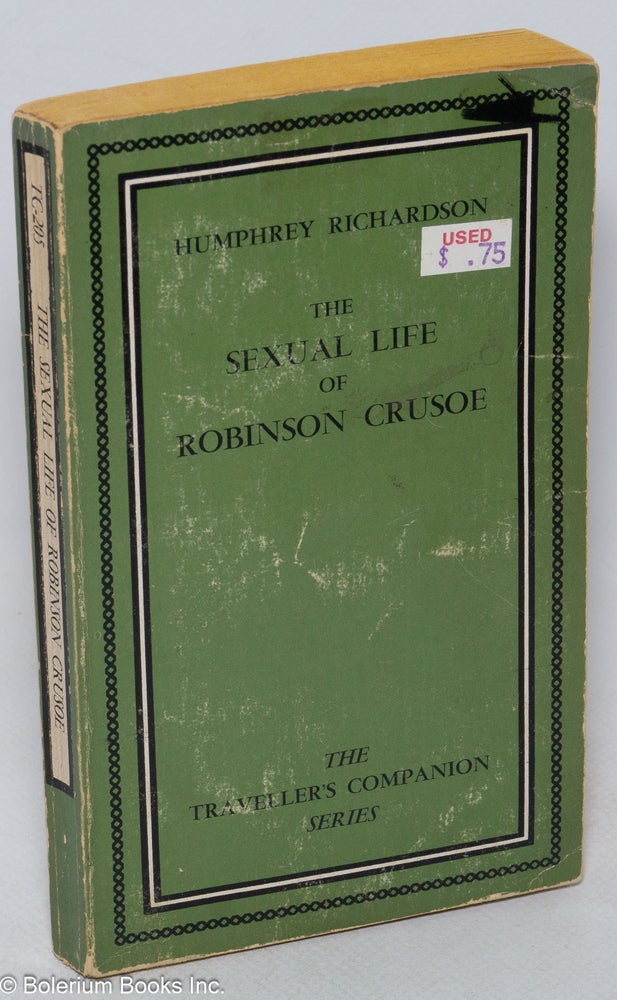 Cat.No: 99404 The Sexual Life of Robinson Crusoe. Humphrey Richardson, Michel Gall.