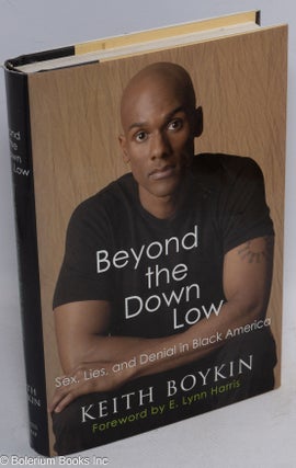 Cat.No: 99416 Beyond the Down Low; sex, lies, and denial in black America. Keith Boykin,...
