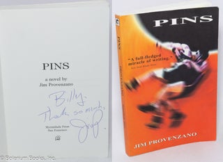 Cat.No: 99437 Pins; a novel. Jim Provenzano