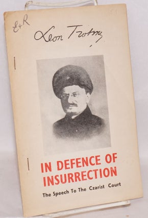 Cat.No: 99610 In defence of insurrection, speech to the Czarist Court, October 4, 1906....