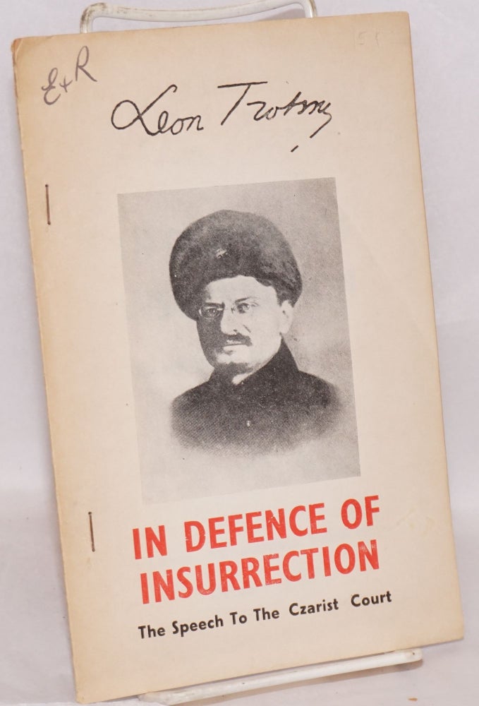 Cat.No: 99610 In defence of insurrection, speech to the Czarist Court, October 4, 1906. Leon Trotsky.