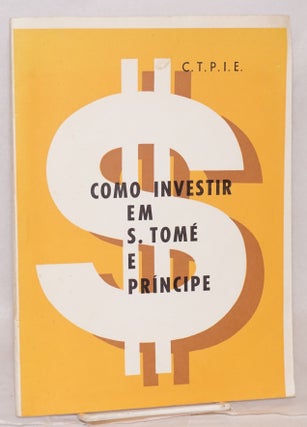 Cat.No: 99849 Como investir em S. Tomé e Príncipe. C. T. P. I. E