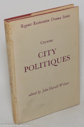 Cat.No: 99981 City politiques, edited by John Harold Wilson. John Crowne