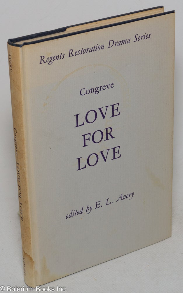 Cat.No: 99982 Love for love, edited by Emmett L. Avery. William Congreve.