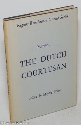Cat.No: 99985 The Dutch courtesan, edited by M. L. Wine. John Marston